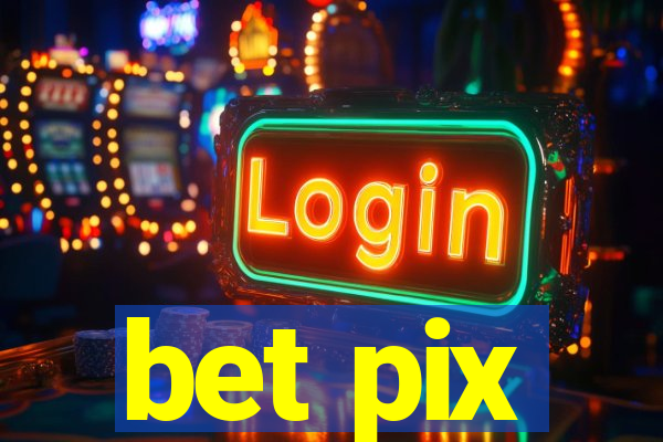 bet pix